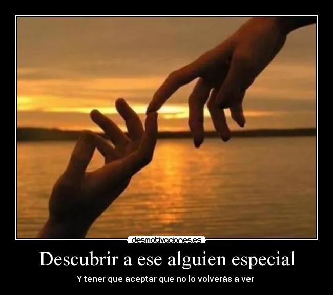 Descubrir a ese alguien especial | Desmotivaciones