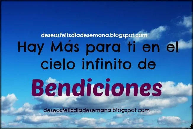 Hoy te deseo un cielo de bendiciones | Deseos Feliz Día de Semana