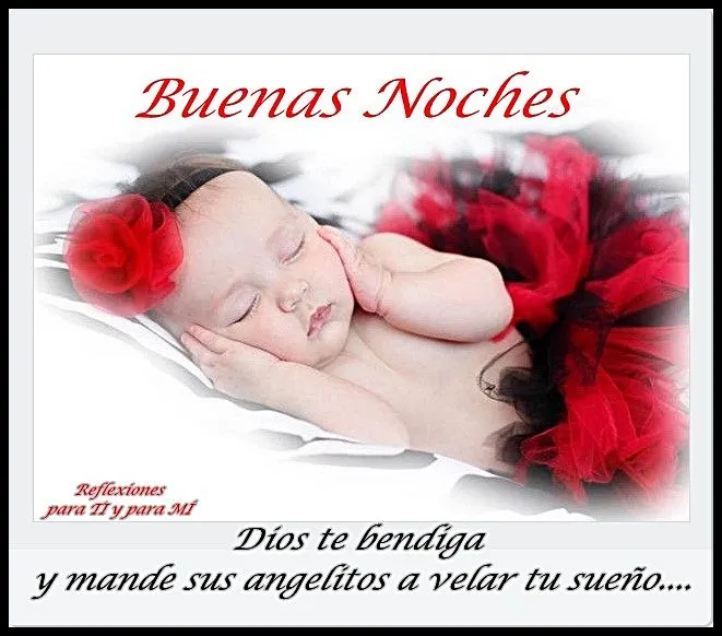 Buenos Deseos para TI y para MÍ: * Buenas Noches... Dios te ... Buenos Deseos para TI y para MÍ: * Buenas Noches... Dios te ...