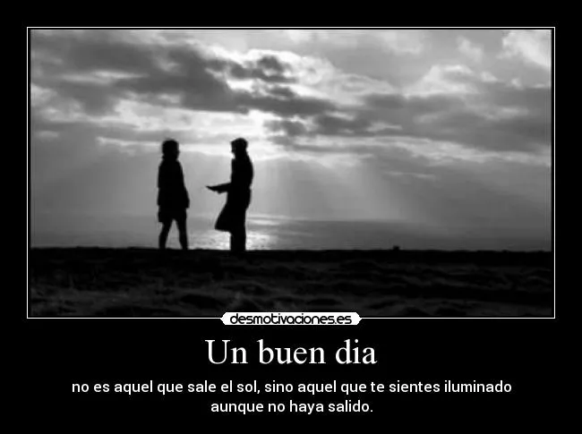 Un buen dia | Desmotivaciones