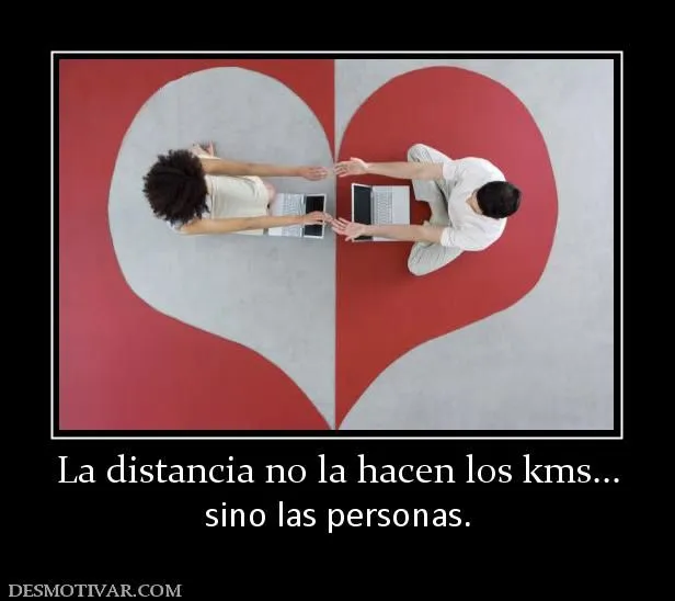 etiquetas amor relaciones sentimientos la distancia no la hacen los etiquetas amor relaciones sentimientos la distancia no la hacen los