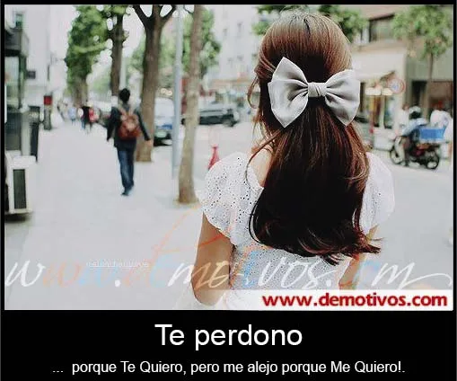 Desmotivaciones de Amor: Te Perdono porque Te Quiero, pero me ... Desmotivaciones de Amor: Te Perdono porque Te Quiero, pero me ...