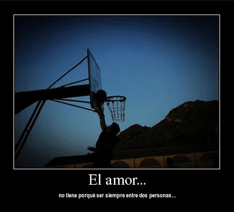 DESMOTIVACIONES DE BALONCESTO: EL AMOR...