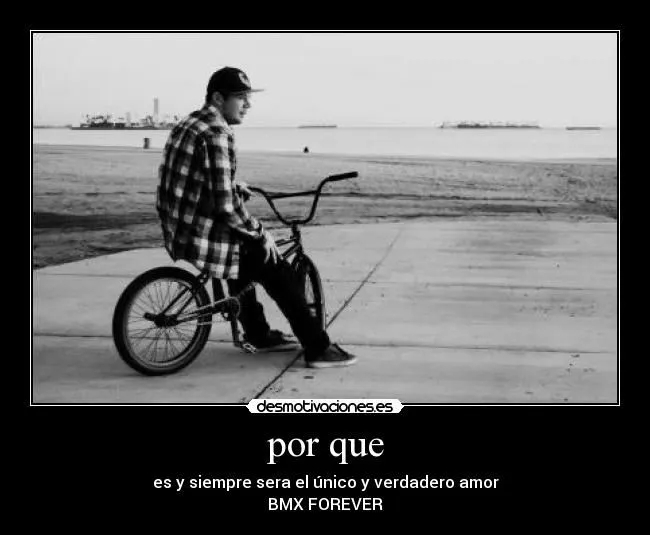 desmotivaciones. BMX es amor | BIKER'S BMX | Pinterest | Bmx and Amor