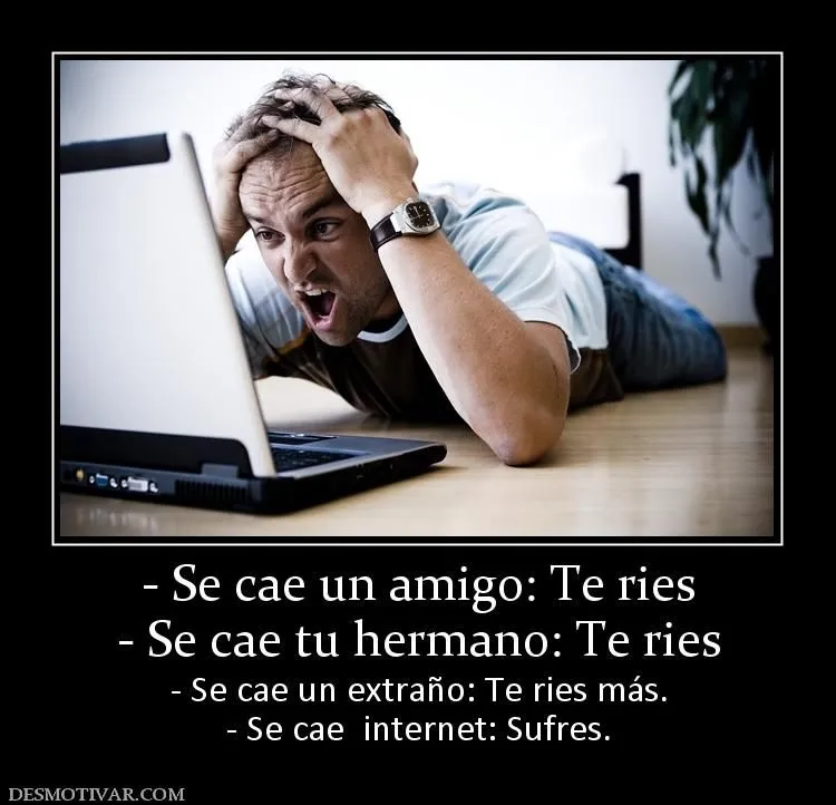 Desmotivaciones - Se cae un amigo: Te ries - Se cae tu hermano: Te ...