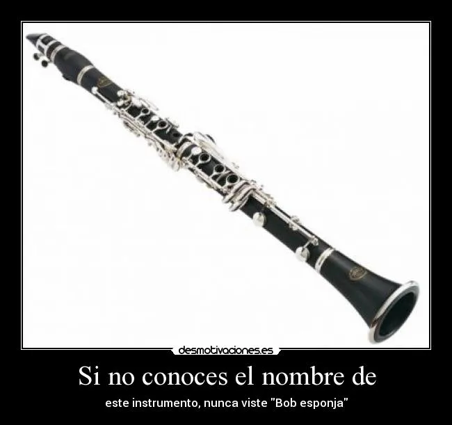 Desmotivaciones y Carteles de Clarinete - desmotivaciones. Desmotivaciones y Carteles de Clarinete - desmotivaciones.