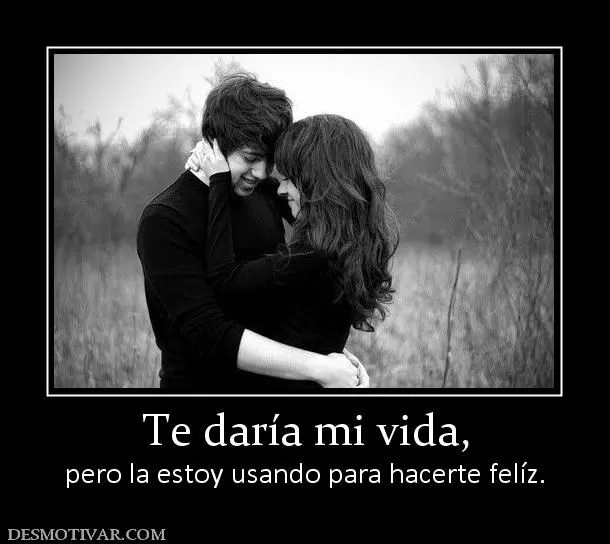Desmotivaciones Te daría mi vida, pero la estoy usando para ... Desmotivaciones Te daría mi vida, pero la estoy usando para ...