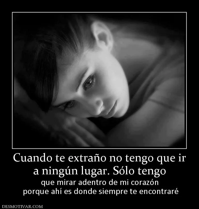 Desmotivaciones Cuando te extraño no tengo que ir a ningún lugar ...