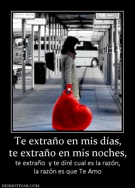 Desmotivaciones Te extraño en mis días, te extraño en mis noches ... Desmotivaciones Te extraño en mis días, te extraño en mis noches ...