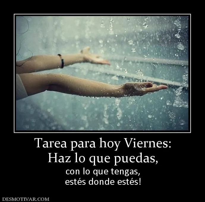 Desmotivaciones Graciosas: Tarea para Hoy Viernes