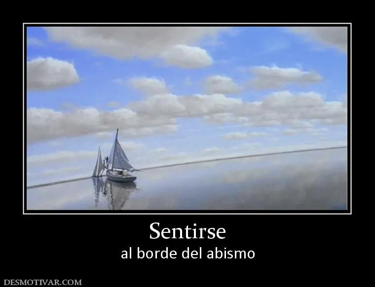 Desmotivaciones Sentirse al borde del abismo