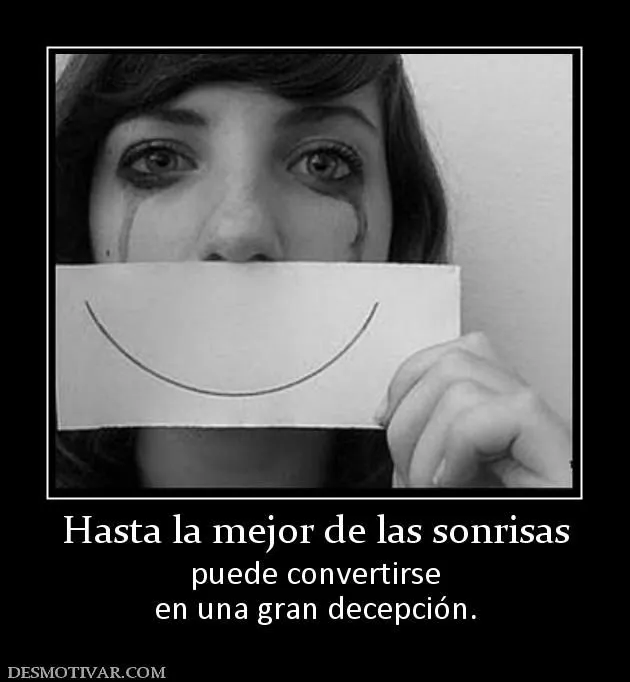 Desmotivaciones Hasta la mejor de las sonrisas puede convertirse ...