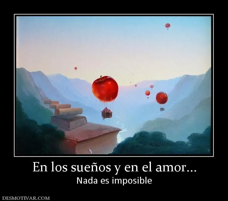 Desmotivaciones En los sueños y en el amor... Nada es imposible