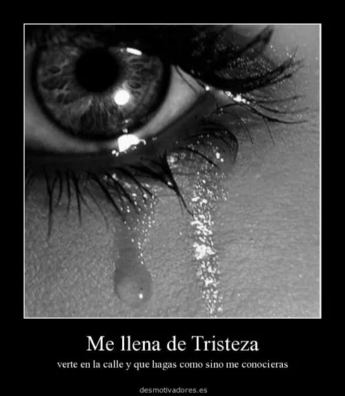 Desmotivaciones Tristeza | Desmotivaciones Amor/