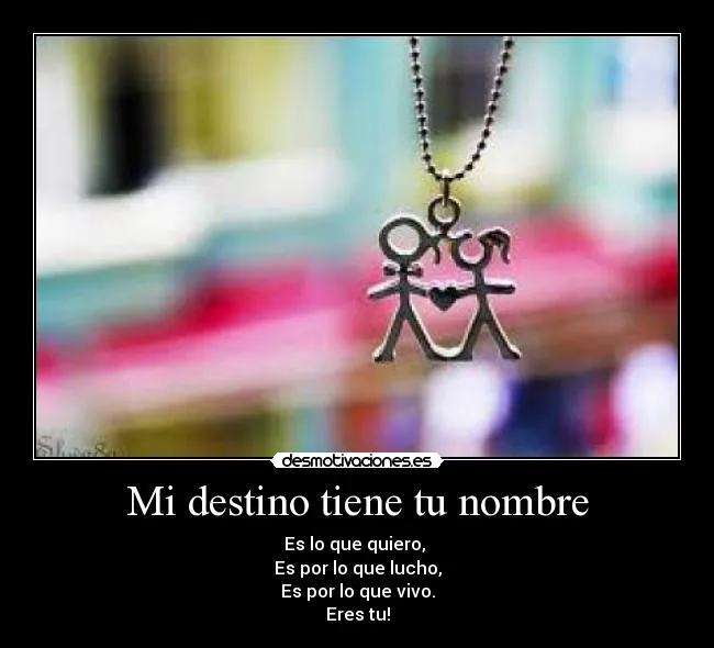 Mi destino tiene tu nombre | Desmotivaciones Mi destino tiene tu nombre | Desmotivaciones