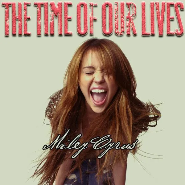 DeviantArt: More Like Miley Cyrus: The Time of Our Lives COVER by ... DeviantArt: More Like Miley Cyrus: The Time of Our Lives COVER by ...