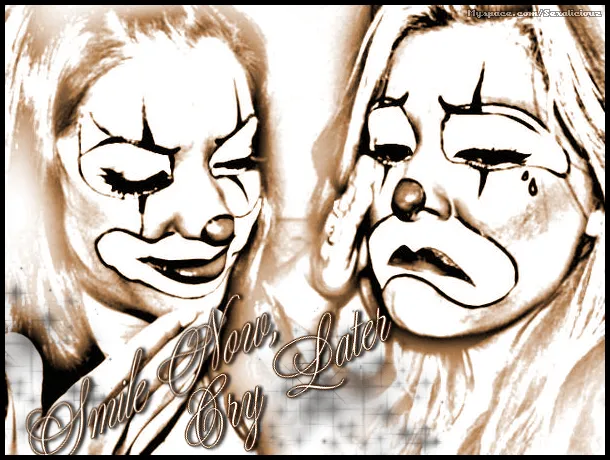 DeviantArt: More Like SMILE NOW, CRY LATER by MaKEuPWHoRE