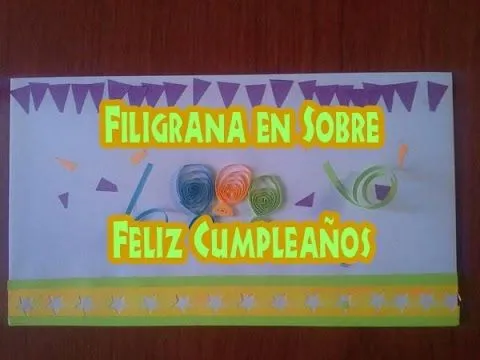 Di feliz cumpleaños con un sobre decorado con filigrana - YouTube Di feliz cumpleaños con un sobre decorado con filigrana - YouTube