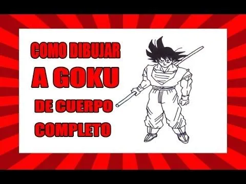 Como dibujar a Goku de cuerpo entero| Dragon Ball Z | How to draw ... Como dibujar a Goku de cuerpo entero| Dragon Ball Z | How to draw ...