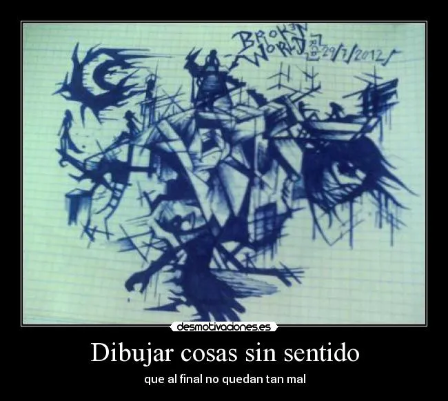 Dibujar cosas sin sentido | Desmotivaciones Dibujar cosas sin sentido | Desmotivaciones
