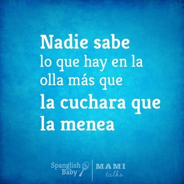 Dichos y Refranes on Pinterest | Dice, Spanish Sayings and Frases Dichos y Refranes on Pinterest | Dice, Spanish Sayings and Frases