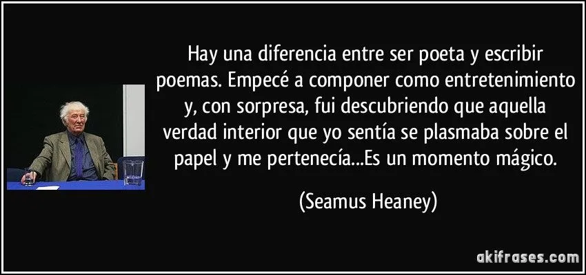 Hay una diferencia entre ser poeta y escribir poemas. Empecé a...