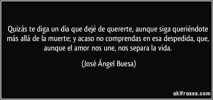 Quizás te diga un día que dejé de quererte, aunque siga... Quizás te diga un día que dejé de quererte, aunque siga...
