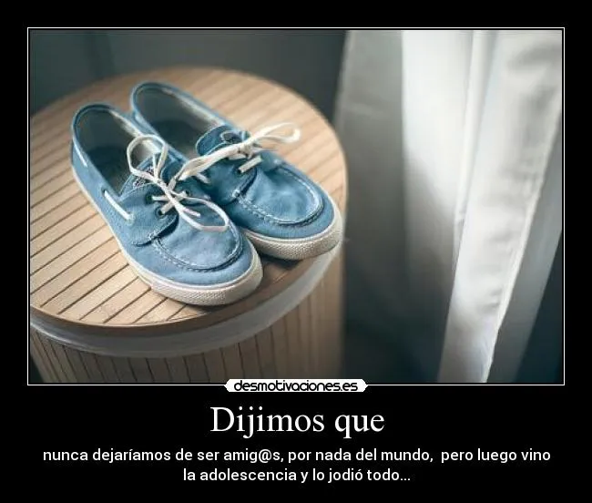 Dijimos que | Desmotivaciones