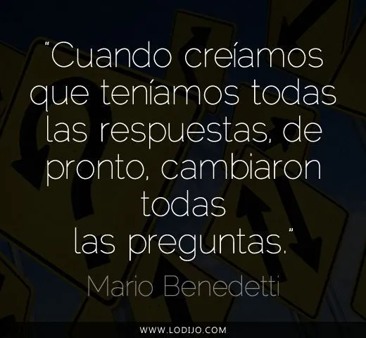Lo dijo... Mario Benedetti | Frases célebres y dichos populares ... Lo dijo... Mario Benedetti | Frases célebres y dichos populares ...