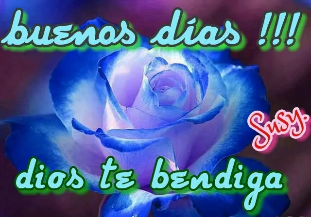 DILO CON FLORES Y TARJETAS: buenos dias dios te bendiga DILO CON FLORES Y TARJETAS: buenos dias dios te bendiga