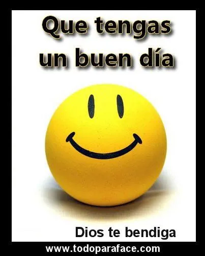 Que tengas buen dia Dios te bendiga, imagen para el Facebook ... Que tengas buen dia Dios te bendiga, imagen para el Facebook ...