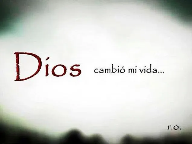 DIOS cambio mi vida :') /frases Cristianas | Christian phrases ... DIOS cambio mi vida :') /frases Cristianas | Christian phrases ...