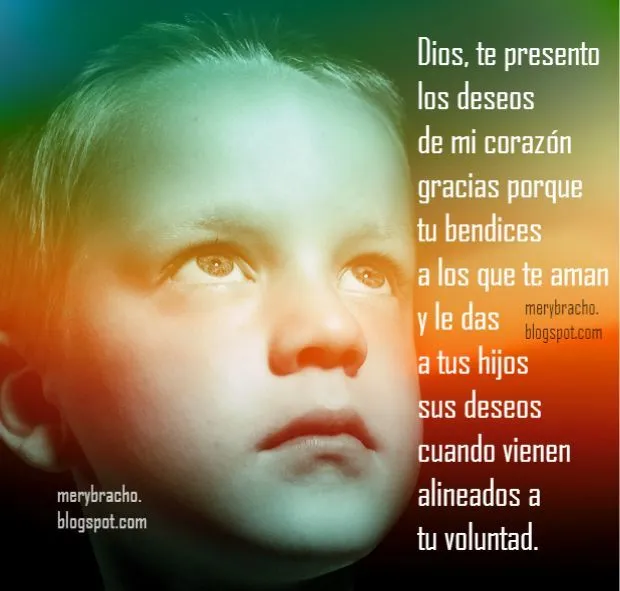 Dios dame los deseos de mi corazon. Oración corta de petición al ... Dios dame los deseos de mi corazon. Oración corta de petición al ...