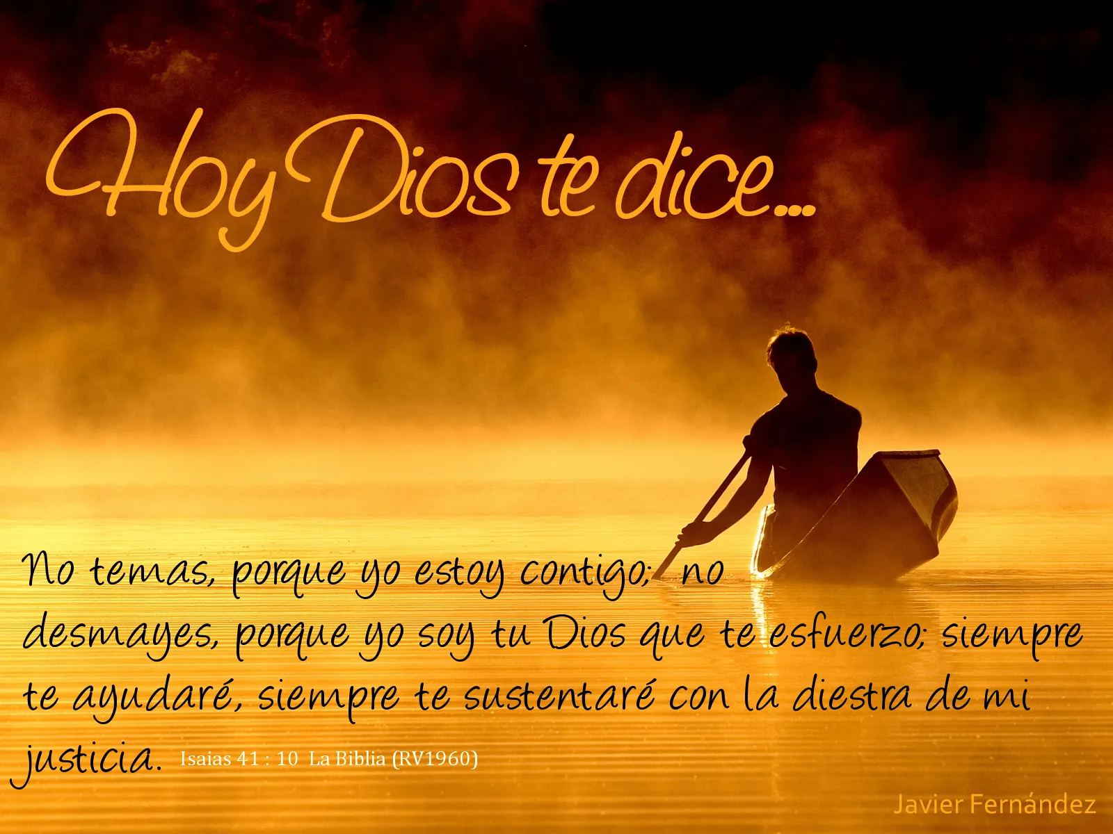 Hoy Dios te dice... Estoy contigo, sigue adelante, no temas ni ... Hoy Dios te dice... Estoy contigo, sigue adelante, no temas ni ...