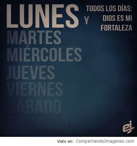 Todos los días Dios es mi fortaleza - Imagenes Cristianas para ... Todos los días Dios es mi fortaleza - Imagenes Cristianas para ...