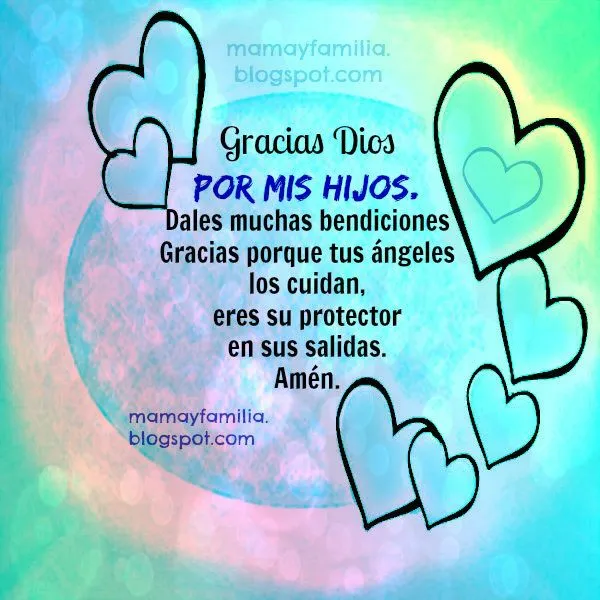 Dios mío, Gracias por la vida de mis Hijos. Oración de Familia ...