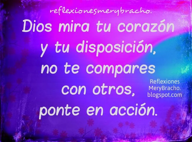 Dios mira tu corazón, ponte en acción. Reflexión Cristiana ...