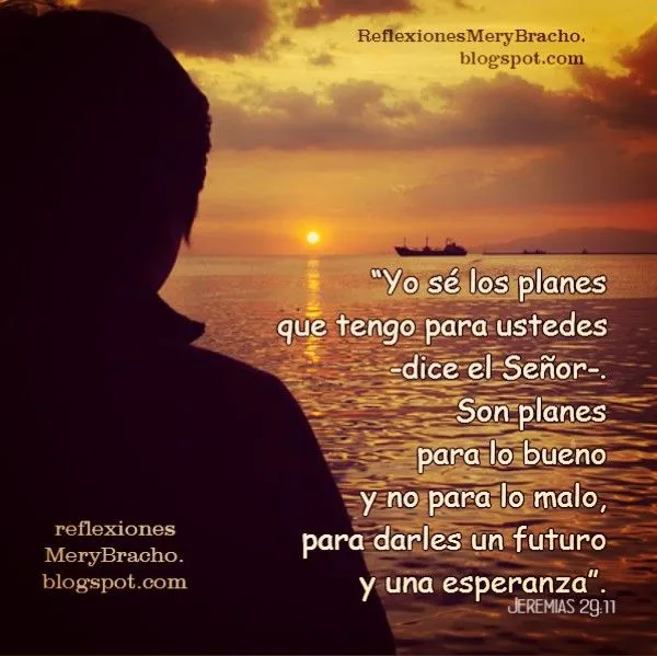 Dios tienes planes para ti… y son ¡Buenos! ~ Reflexiones Cristianas