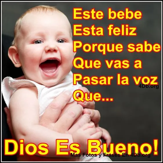 DiosEsBueno.Com Dios Es Bueno Frases y Reflexiones Bebe Feliz. -