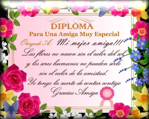 DIPLOMA Para Una Amiga Muy Especial - Otordado A: Mi mejor amiga ... DIPLOMA Para Una Amiga Muy Especial - Otordado A: Mi mejor amiga ...