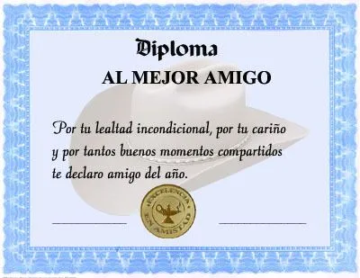 Diploma al Mejor Amigo Feliz dia de la Amistad 14 de Febrera ... Diploma al Mejor Amigo Feliz dia de la Amistad 14 de Febrera ...