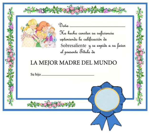 DIPLOMAS PARA " EL DIA DE LAS MADRES " (NO SON MIOS ,SON DE LA WEB)