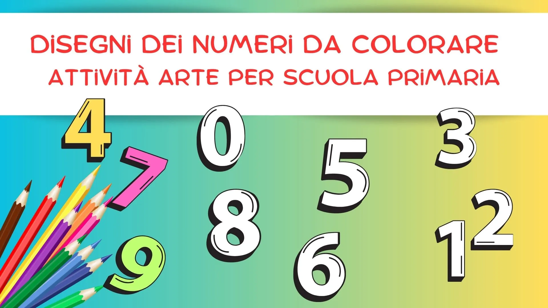 Disegni dei Numeri da Colorare - Attività Arte per Scuola Primaria - SostegnO 2.0 Disegni dei Numeri da Colorare - Attività Arte per Scuola Primaria - SostegnO 2.0