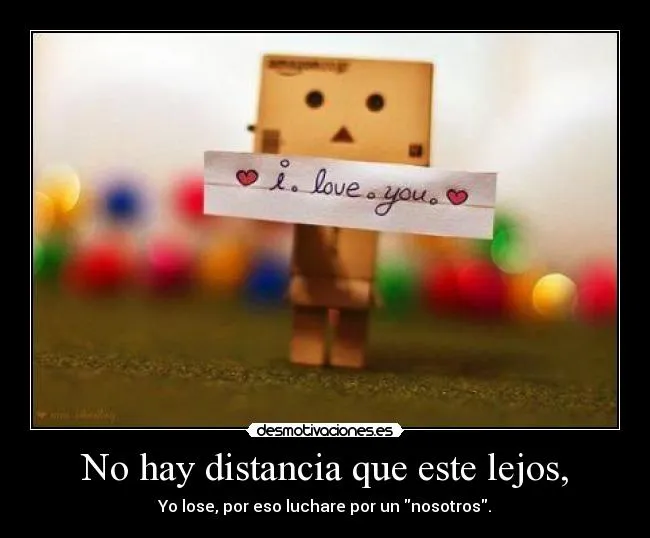 No hay distancia que este lejos, | Desmotivaciones No hay distancia que este lejos, | Desmotivaciones