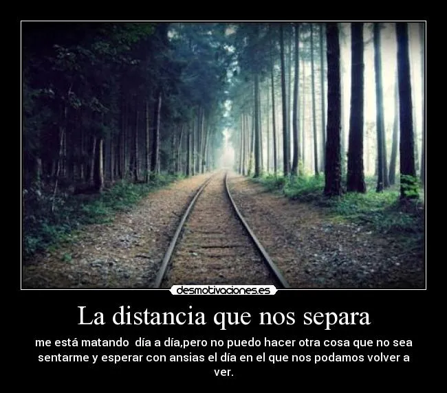 La distancia que nos separa | Desmotivaciones