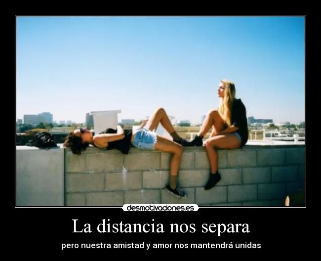 La distancia nos separa | Desmotivaciones