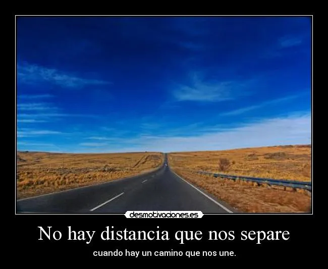 No hay distancia que nos separe | Desmotivaciones No hay distancia que nos separe | Desmotivaciones