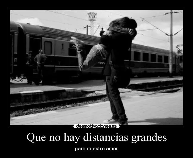 Que no hay distancias grandes | Desmotivaciones Que no hay distancias grandes | Desmotivaciones