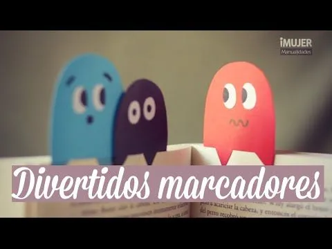 Divertidos Marcadores para libros | cómo hacer marcadores | iMujer ... Divertidos Marcadores para libros | cómo hacer marcadores | iMujer ...