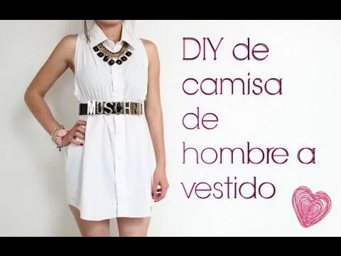 DIY de camisa de hombre a vestido - YouTube DIY de camisa de hombre a vestido - YouTube